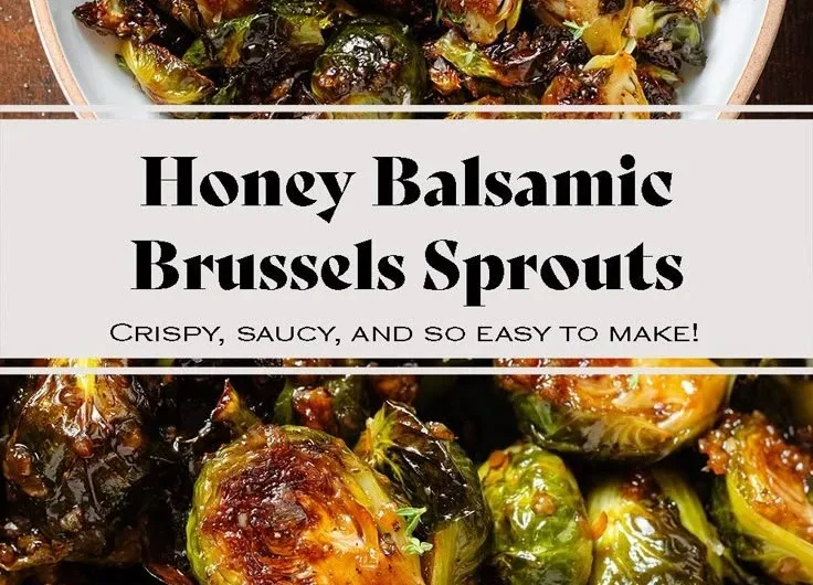 Honey Balsamic Brussels Sprouts roasted to perfection